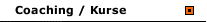 Coaching / Kurse